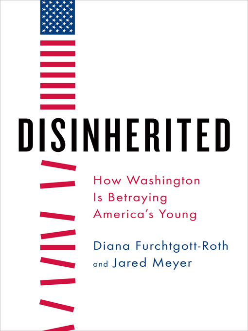 Title details for Disinherited by Diana Furchtgott-Roth - Available